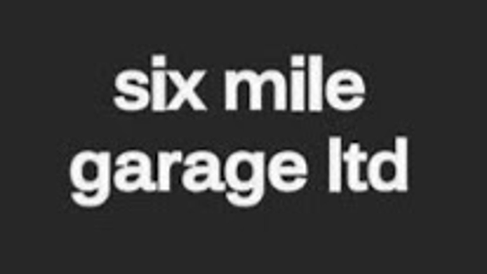 Six Mile Garage Ltd